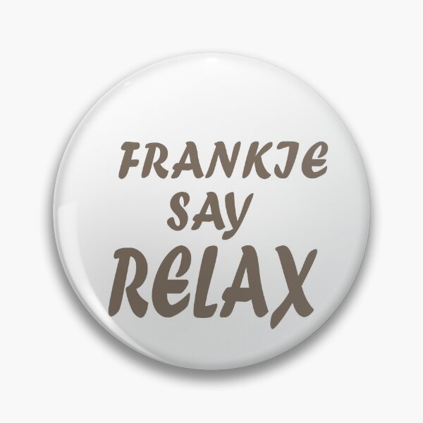Item preview, FRANKIE SAY RELAX designed and sold by camelia khaled.