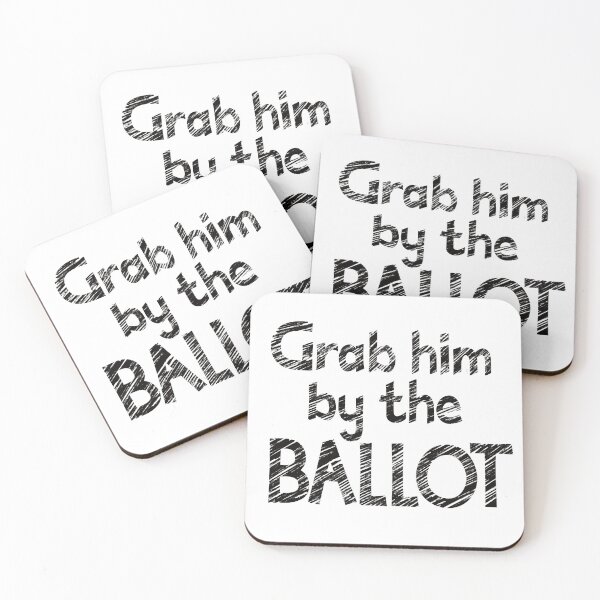 Item preview, Grab him by the Ballot designed and sold by ReluctantChickn.