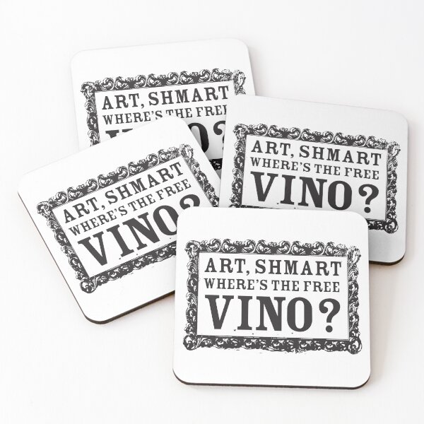Item preview, Art Shmart, Where's the Free Vino? designed and sold by BourbonMania.