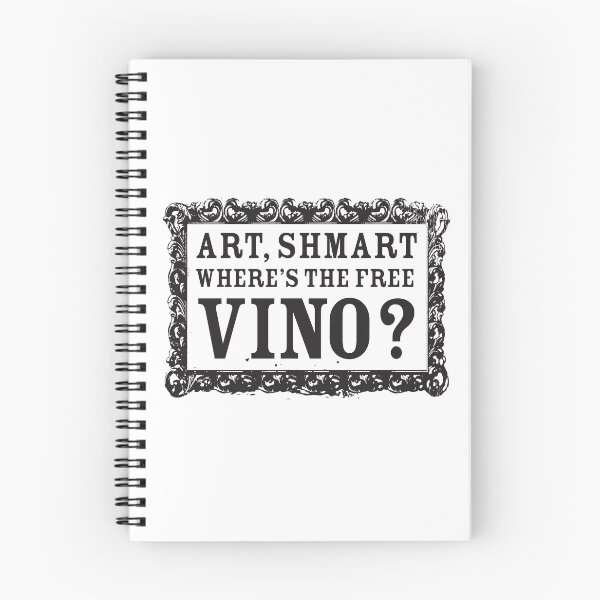 Item preview, Art Shmart, Where's the Free Vino? designed and sold by BourbonMania.