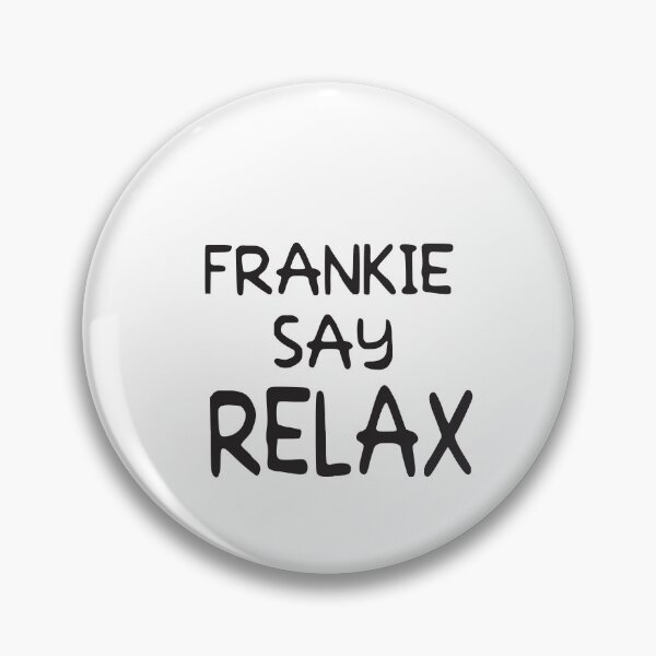 Item preview, FRANKIE SAY RELAX designed and sold by camelia khaled.