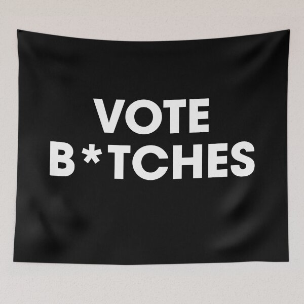 Item preview, Vote bitches designed and sold by ElevenVoid.