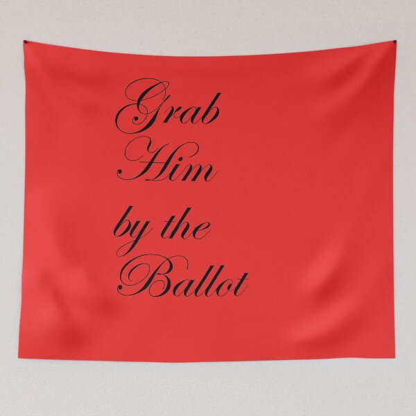 Item preview, Grab Him By The Ballot designed and sold by amrmab.