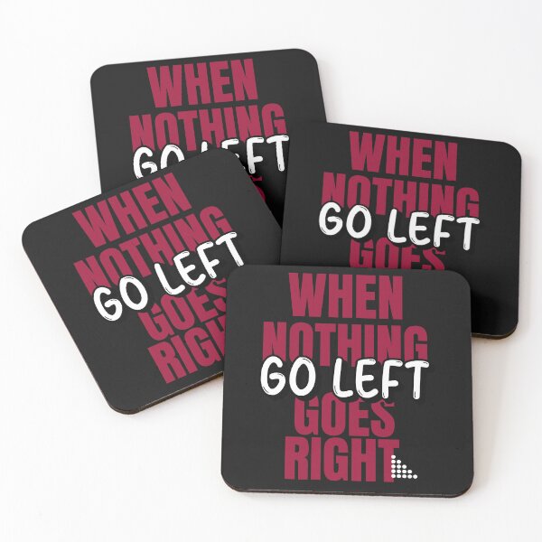 Item preview, When nothing goes right go left  designed and sold by JJs-Tees.