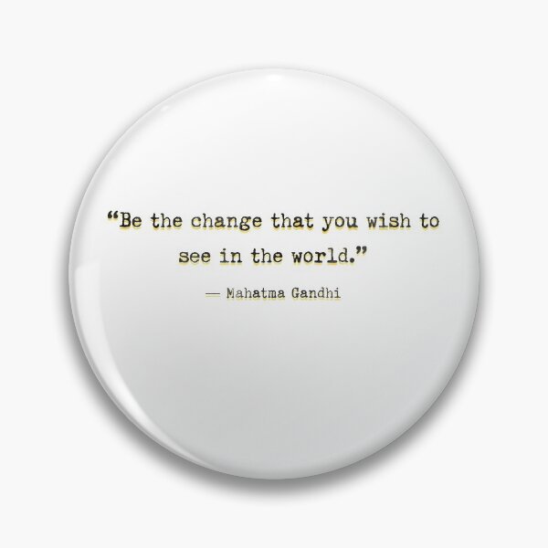Item preview, Be The Change World Quote Inspire designed and sold by sharedipmemes.