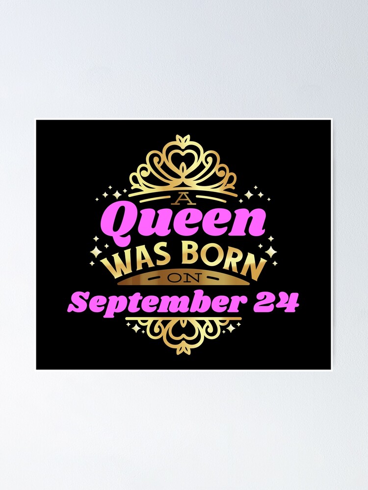 A Queen Was Born On September 24 Birthday Gift