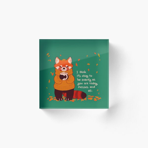 "It's Okay to Be Exactly As You Are Today" Coffee Autumn Red Panda Acrylic Block