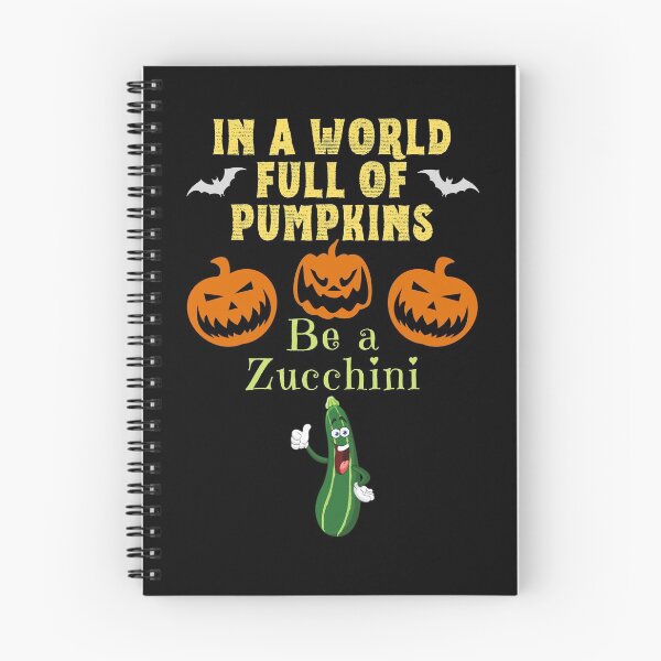 Item preview, In a World Full of Pumpkins Be a Zucchini designed and sold by Frosty1489.