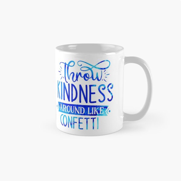 Item preview, Throw Kindness Like Confetti designed and sold by hatimelhag.