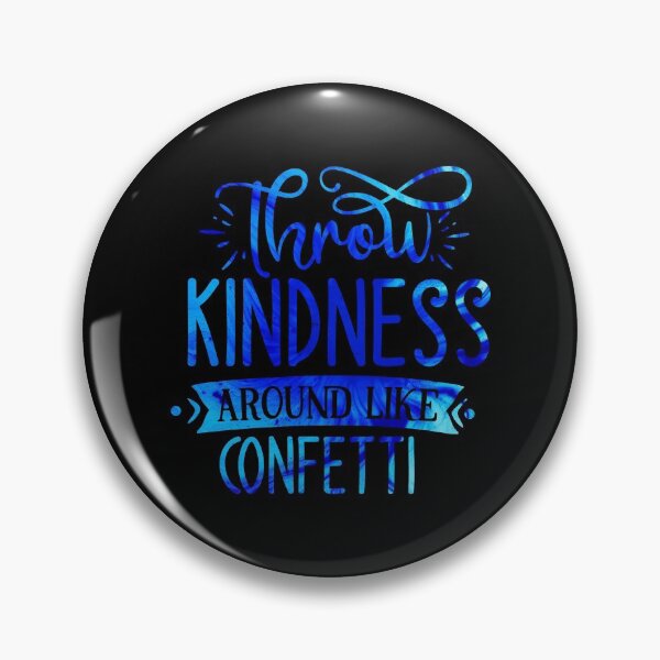 Item preview, Throw Kindness Like Confetti designed and sold by hatimelhag.