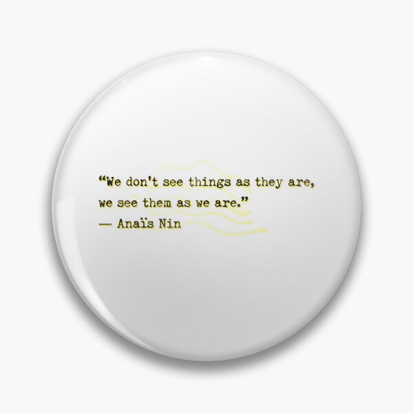Item preview, We See Things As We Are Inspiring designed and sold by sharedipmemes.