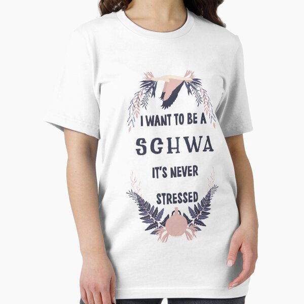 Item preview, Funny I want to be a schwa it's never stressed gift idea for phonetics lovers designed and sold by Artysneak.