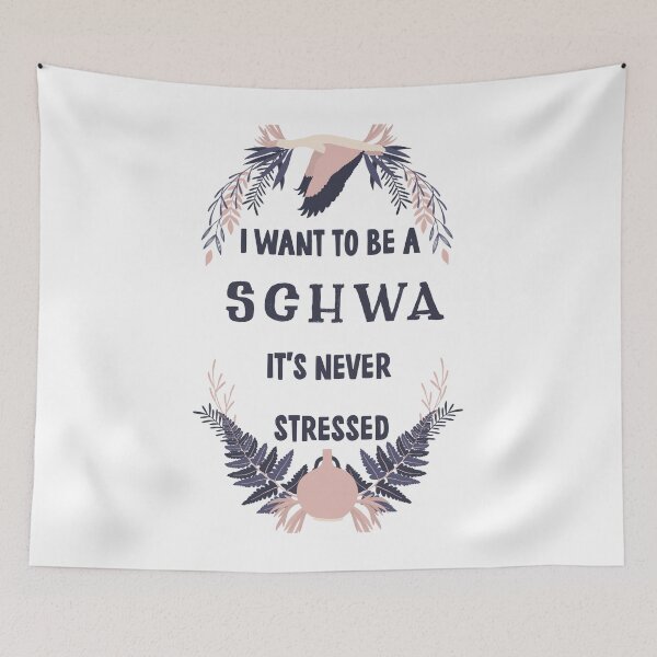 Item preview, Funny I want to be a schwa it's never stressed gift idea for phonetics lovers designed and sold by Artysneak.