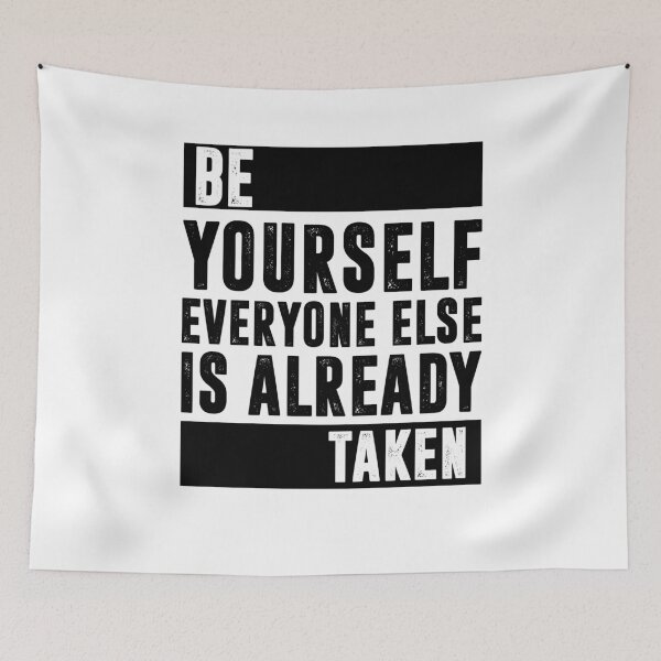 Item preview, BE YOURSELF EVERYONE ELSE IS ALREADY TAKEN | Funny quotes designed and sold by RafaelLopezz.