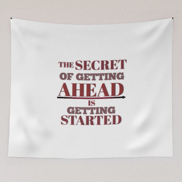 Item preview, the secret of getting ahead is getting started designed and sold by yasmh.