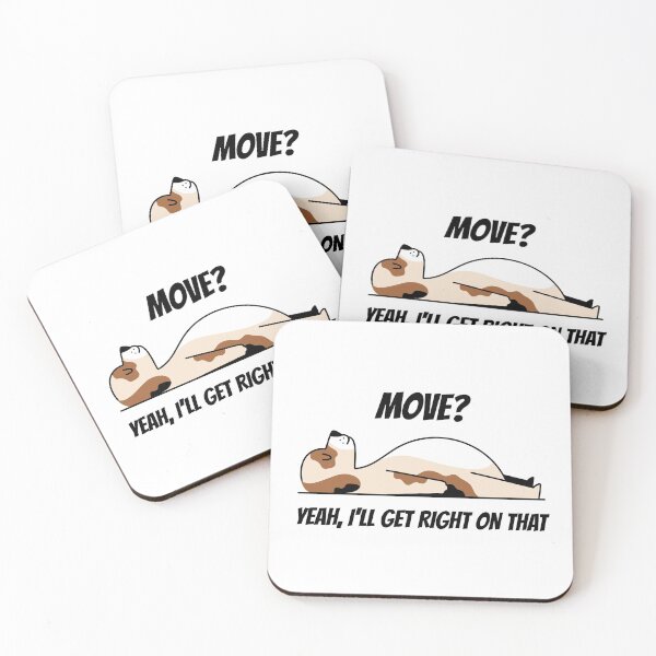 Item preview, Move? Yeah, I'll Get Right On That designed and sold by CRECK.