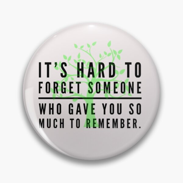 Item preview, It's hard to forget someone who gave you so much to remember designed and sold by Juliano-Designs.