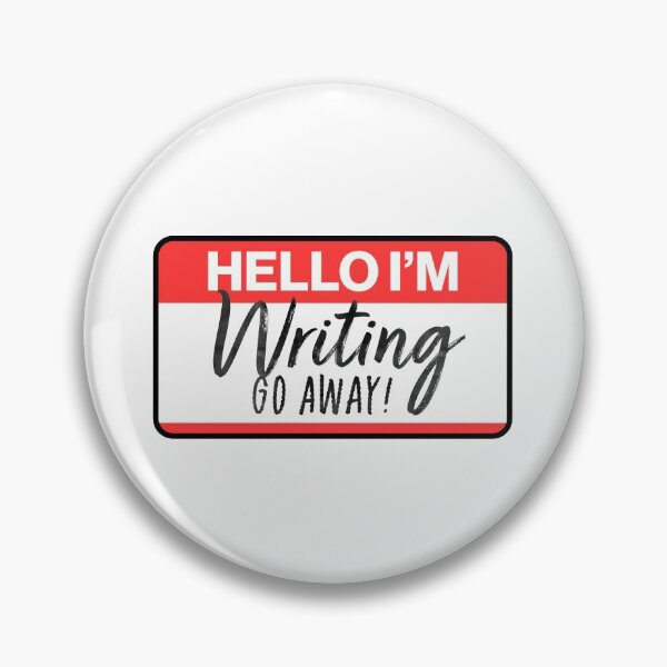 Item preview, Hello I'm Writing Go Away Writer designed and sold by sharedipmemes.