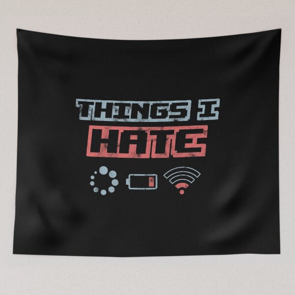 Item preview, Things I Hate Gamer Nerd Geek Gift Wifi designed and sold by teeseeds.