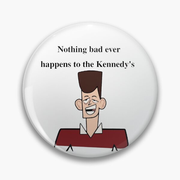 Item preview, Nothing bad ever happens to the Kennedy's, - JFK from Clone High designed and sold by freakydutchkid.