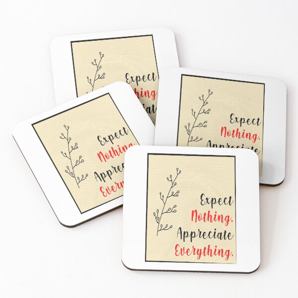 Item preview, Quotes Expect Nothing Appreciate Everything designed and sold by TwoLinerDesign.