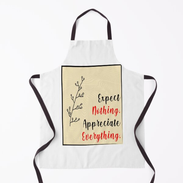 Item preview, Quotes Expect Nothing Appreciate Everything designed and sold by TwoLinerDesign.