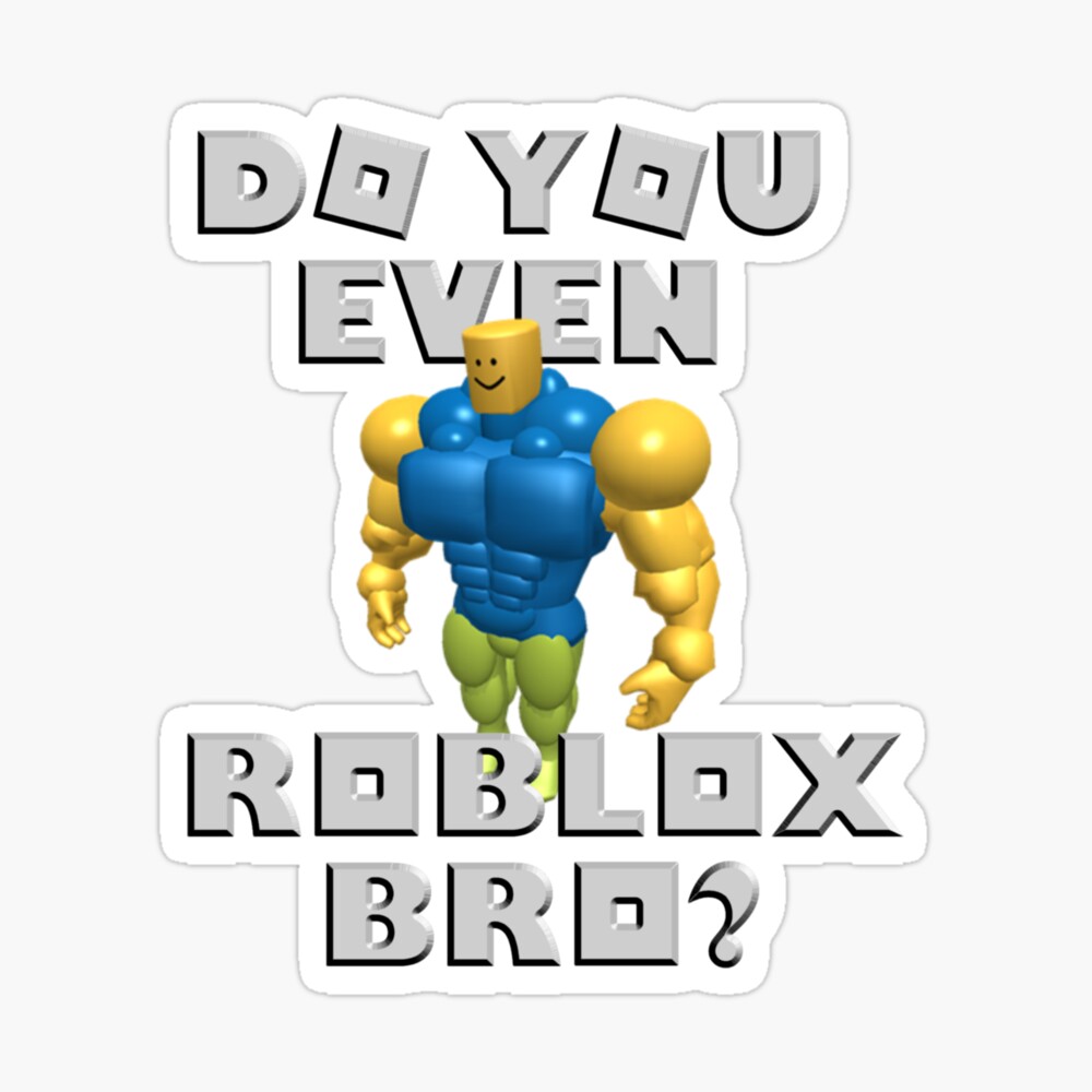 Do You Even Roblox Bro Block Head Noob Kids T Shirt By Robloxrox Redbubble - strong man roblox