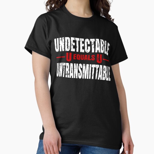 Item preview, U equals U , undetectable equals untransmittable, HIV Awareness, hiv awareness designed and sold by T-DESIGNEDZ.