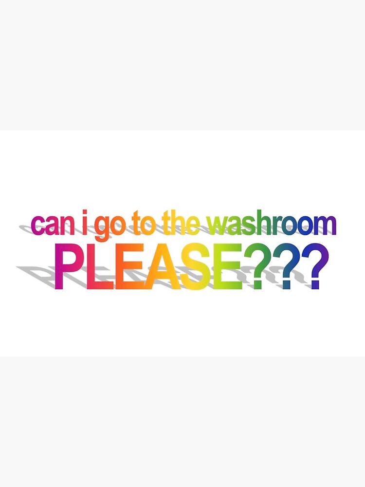 can-i-go-to-the-washroom-please-sticker-for-sale-by-poordesign4u