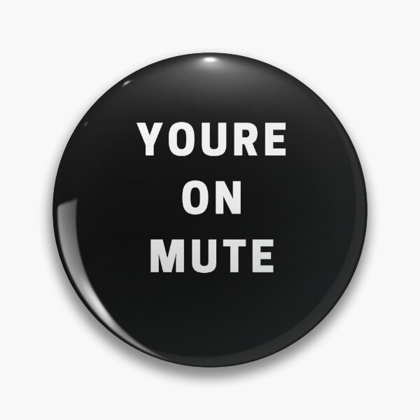 Item preview, YOURE ON MUTE designed and sold by Imaginative Expressions⭐️ ⭐️ ⭐️ ⭐️ ⭐️.