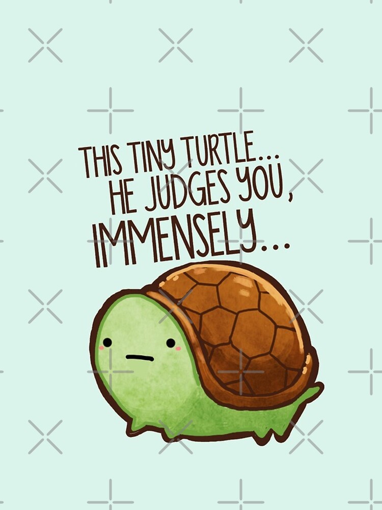 This turtle.. he judges you. by michelledraws