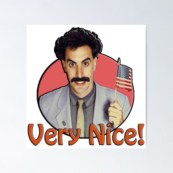 Borat Very Nice