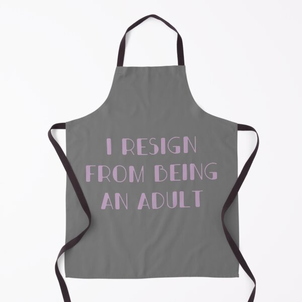 Item preview, I resign from being an adult designed and sold by aliartthings.