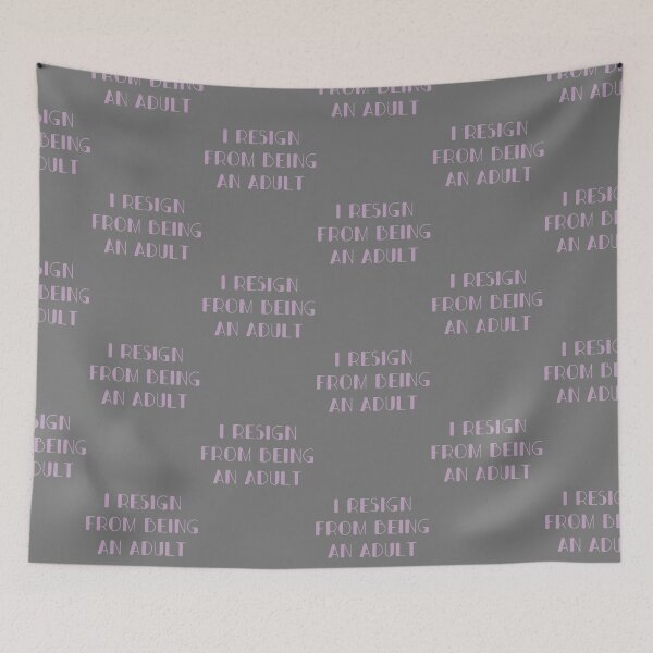 Item preview, I resign from being an adult designed and sold by aliartthings.