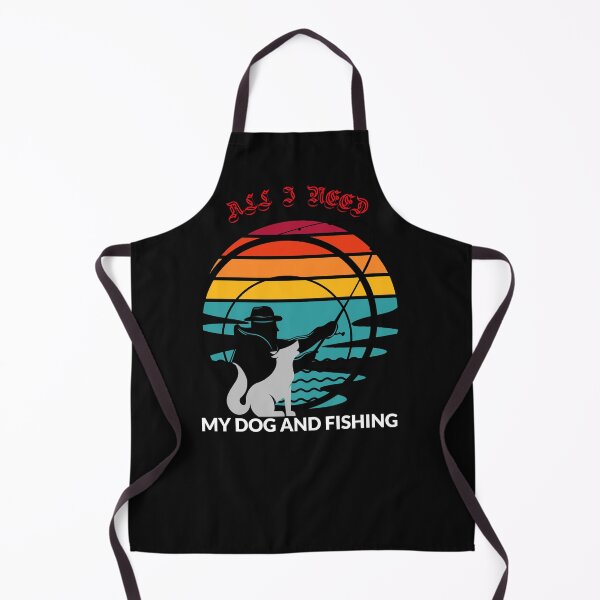 Item preview, All I Need - Dog and Fishing designed and sold by CrimsonKnights.