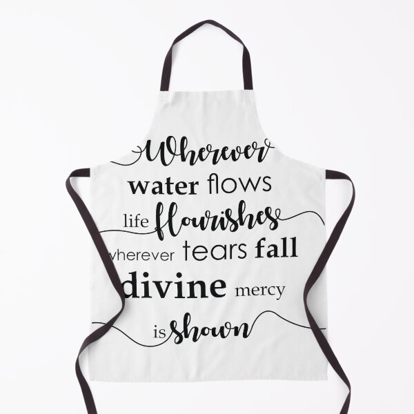 Item preview, Wherever water flows life flourishes. Wherever tears fall divine mercy is shown. designed and sold by thewishdesigns.