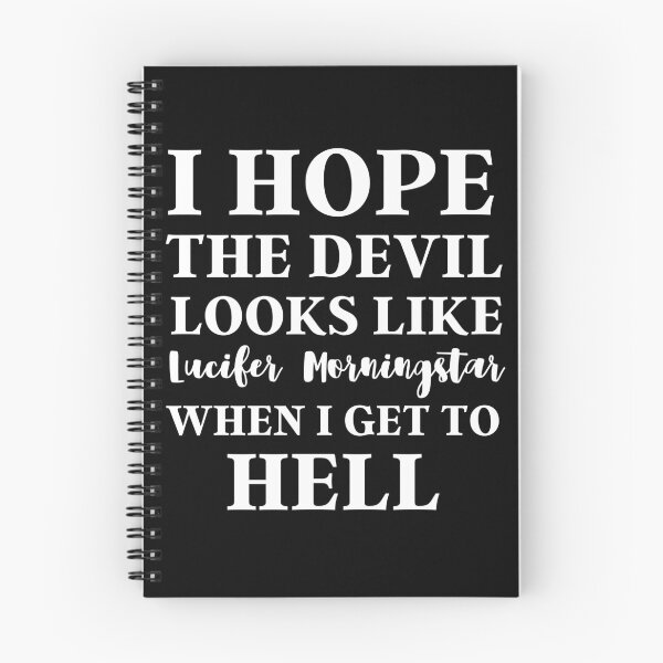Item preview, I Hope The Devil Looks Like Lucifer Morningstar When I Get To Hell designed and sold by KauzSL.