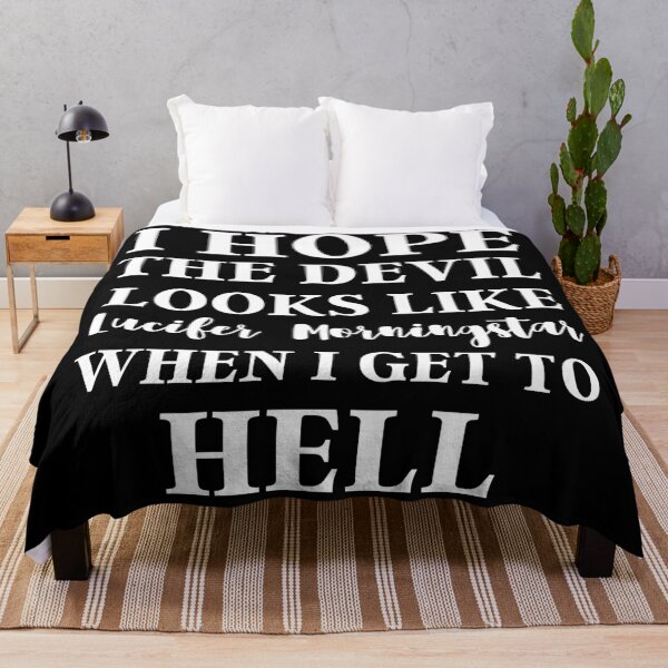 Item preview, I Hope The Devil Looks Like Lucifer Morningstar When I Get To Hell designed and sold by KauzSL.