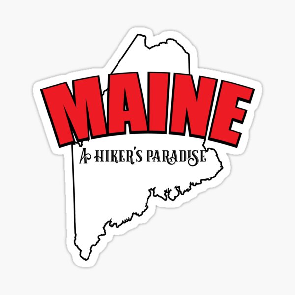 Maine A Hiker's Paradise Sticker