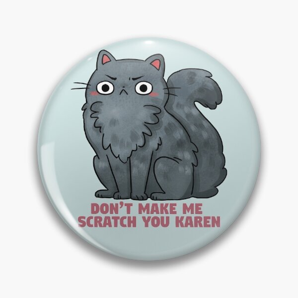 Item preview, Don't Make Me Scratch You Karen  designed and sold by michelledraws.