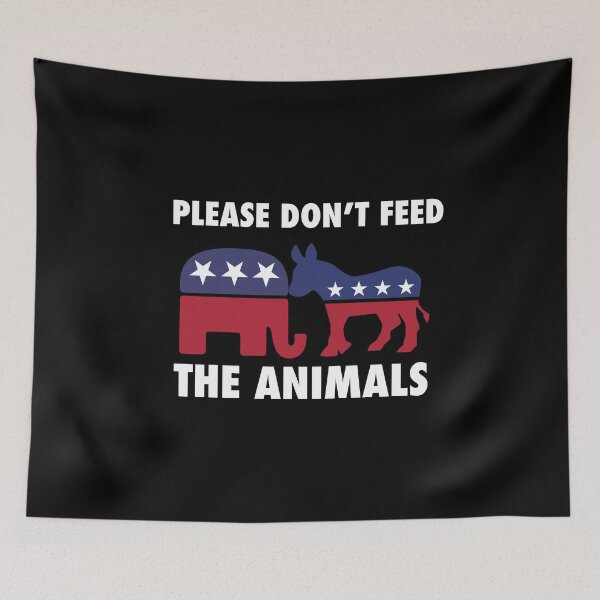 Item preview, Please Don't Feed The Animals Libertarian designed and sold by NoveltyMerch.