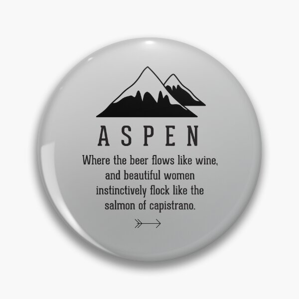 Item preview, Aspen - where the beer flows like wine - Dumb & Dumber designed and sold by Primotees.