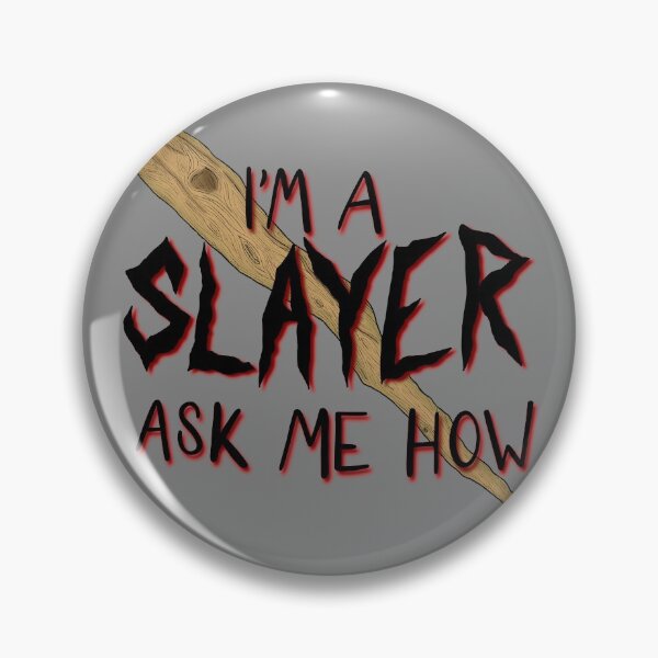 Item preview, I’m a Slayer. Ask Me How. designed and sold by FinalGirlArt.