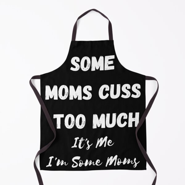 Item preview, Some Moms Cuss Too Much. It's Me, I'm Some Moms designed and sold by coffeetea2020.