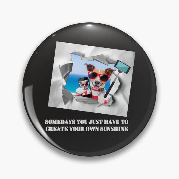 Item preview, Somedays you just have to create your own Sunshine  designed and sold by 1stopselfieshop.