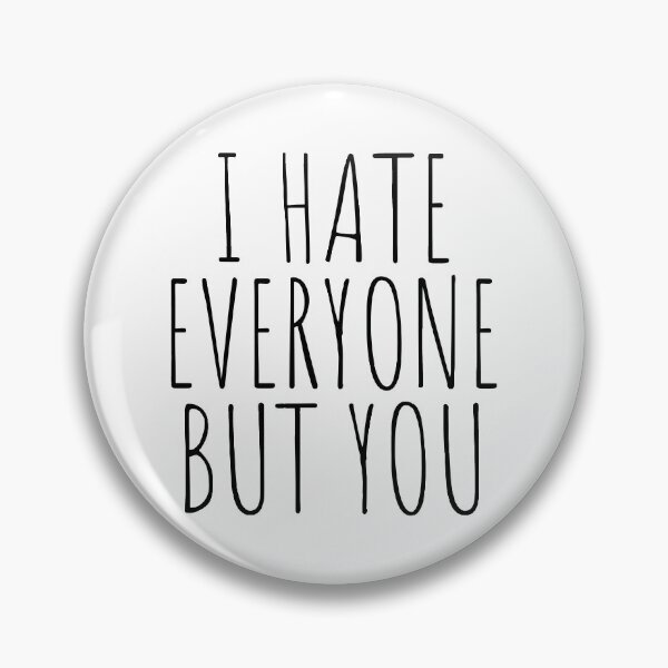 Item preview, I hate everyone but you designed and sold by cutelittletext.
