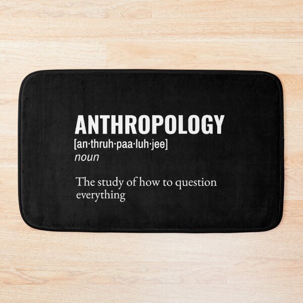 Item preview, Anthropology Dictionary Definition: The Study of How to Question Everything designed and sold by Anthrocosmos.