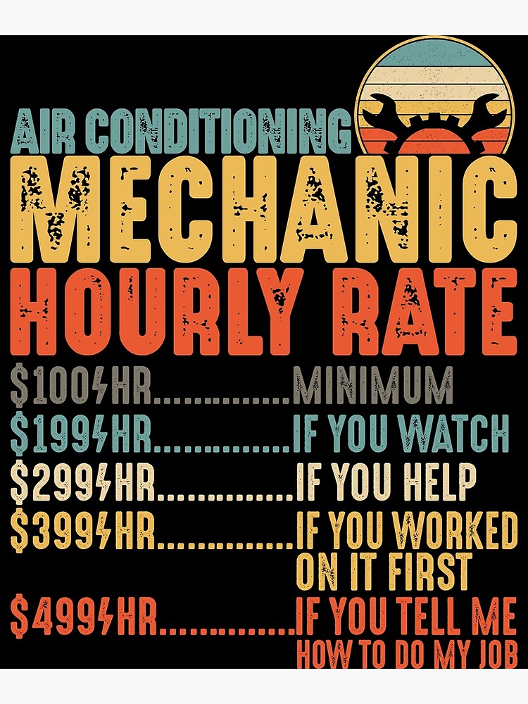 " Air Conditioning of Mechanic Hourly Rate Shirt Funny Refrigeration Mechanical" Poster by