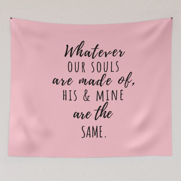 Item preview, Whatever our souls are made of | After Hessa Quote Pink Variant designed and sold by BloompodDesigns.