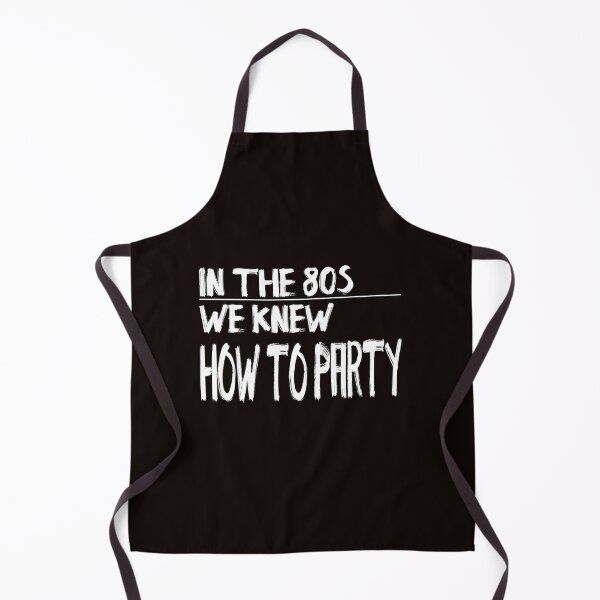 Item preview, In the 80s We Knew How to Party designed and sold by MattsDesignShop.